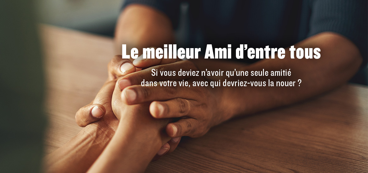 Le meilleur Ami d’entre tous | Le Monde de Demain
