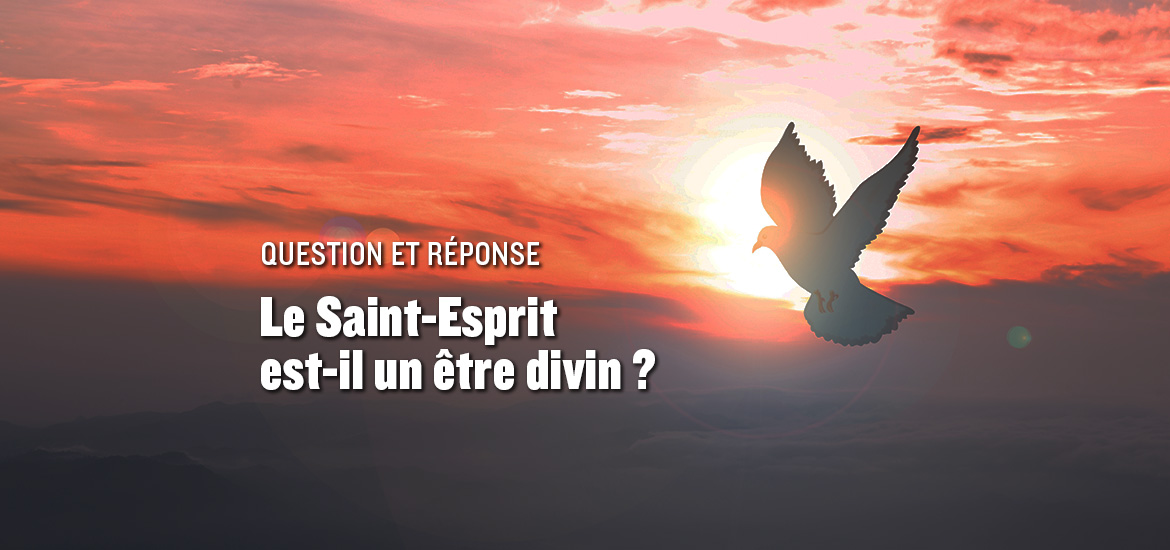 Q&R Le SaintEsprit estil un être divin? Le Monde de Demain